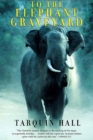 To the Elephant Graveyard - eBook