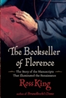 The Bookseller of Florence : The Story of the Manuscripts That Illuminated the Renaissance - eBook