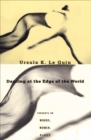 Dancing at the Edge of the World : Thoughts on Words, Women, Places - eBook