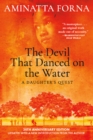 The Devil That Danced on the Water : A Daughter's Quest - eBook