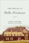 The House at Belle Fontaine : Stories - eBook