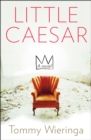 Little Caesar : A Novel - eBook
