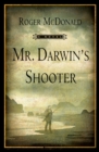 Mr. Darwin's Shooter : A Novel - eBook
