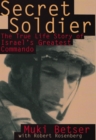 Secret Soldier : The True Life Story of Israel's Greatest Commando - eBook