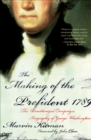 The Making of the Prefident 1789 : The Unauthorized Campaign Biography of George Washington - eBook