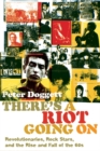 There's a Riot Going On : Revolutionaries, Rock Stars, and the Rise and Fall of the '60s - eBook