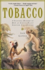Tobacco : A Cultural History of How an Exotic Plant Seduced Civilization - eBook