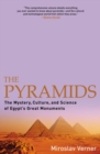 The Pyramids : The Mystery, Culture, and Science of Egypt's Great Monuments - eBook