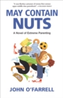 May Contain Nuts : A Novel of Extreme Parenting - eBook