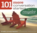 101 More Conversation Starters For Couples - Book