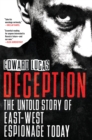 Deception : The Untold Story of East-West Espionage Today - eBook