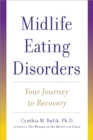 Midlife Eating Disorders : Your Journey to Recovery - eBook