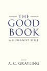 The Good Book : A Humanist Bible - eBook