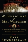 The Suspicions of Mr. Whicher : A Shocking Murder and the Undoing of a Great Victorian Detective - eBook