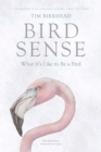 Bird Sense : What It's Like to Be a Bird - eBook