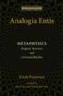 Analogia Entis : Metaphysics: Original Structure and Universal Rhythm - Book