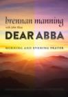Dear Abba : Morning and Evening Prayer - Book