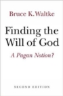 Finding the Will of God : A Pagan Notion? - Book