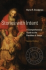 Stories with Intent : A Comprehensive Guide to the Parables of Jesus - Book