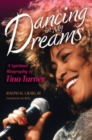 Dancing in My Dreams : A Spiritual Biography of Tina Turner - Book