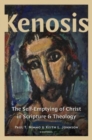 Kenosis : The Self-Emptying of Christ in Scripture and Theology - Book
