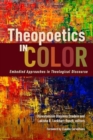 Theopoetics in Color : Embodied Approaches in Theological Discourse - Book