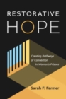 Restorative Hope : Creating Pathways of Connection in Women's Prisons - Book