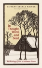 In Thought, Word, and Seed : Reckonings from a Midwest Farm - Book