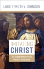 Imitating Christ : The Disputed Character of Christian Discipleship - Book