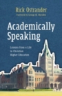 Academically Speaking : Lessons from a Life in Christian Higher Education - Book