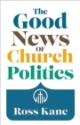 The Good News of Church Politics - Book