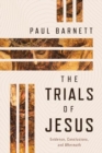 The Trials of Jesus : Evidence, Conclusions, and Aftermath - Book