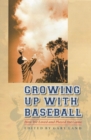 Growing Up with Baseball : How We Loved and Played the Game - eBook