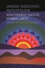 Inside Dazzling Mountains : Southwest Native Verbal Arts - eBook
