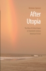 After Utopia : The Rise of Critical Space in Twentieth-Century American Fiction - eBook