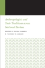 Anthropologists and Their Traditions across National Borders - eBook