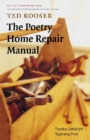The Poetry Home Repair Manual : Practical Advice for Beginning Poets - Book