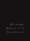 Goodbye Wifes and Daughters - eBook