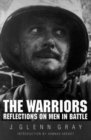 The Warriors : Reflections on Men in Battle - Book
