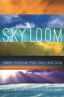 Sky Loom : Native American Myth, Story, and Song - eBook