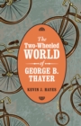 Two-Wheeled World of George B. Thayer - eBook