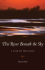 This River Beneath the Sky : A Year on the Platte - eBook