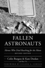 Fallen Astronauts : Heroes Who Died Reaching for the Moon, Revised Edition - eBook