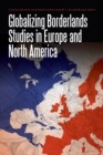 Globalizing Borderlands Studies in Europe and North America - eBook