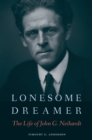Lonesome Dreamer : The Life of John G. Neihardt - eBook