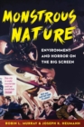Monstrous Nature : Environment and Horror on the Big Screen - eBook