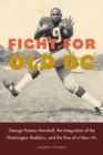 Fight for Old DC : George Preston Marshall, the Integration of the Washington Redskins, and the Rise of a New NFL - eBook