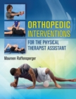 Orthopedic Interventions for the Physical Therapist Assistant - Book
