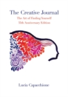 The Creative Journal : The Art of Finding Yourself: 35th Anniversary Edition - eBook