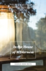 In the House of Wilderness : A Novel - eBook